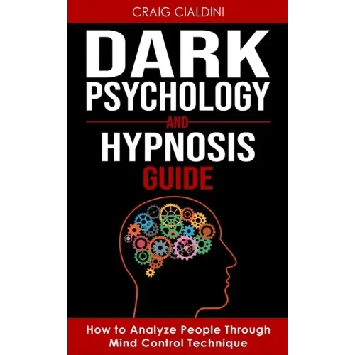 Dark Psychology and Hypnosis Guide
