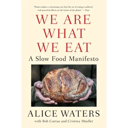 We Are What We Eat: A Slow Food Manifesto