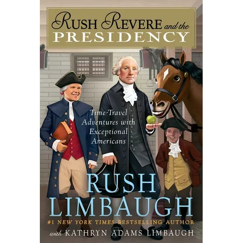 Rush Revere and the Presidency
