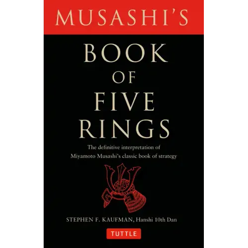 Musashi's Book of Five Rings: The Definitive Interpretation of Miyamoto Musashi's Classic Book of Strategy