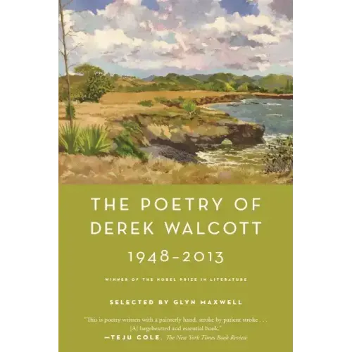 The Poetry of Derek Walcott 1948-2013