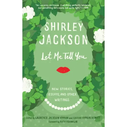 Let Me Tell You: New Stories, Essays, and Other Writings
