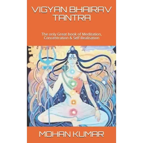 Vigyan Bhairav Tantra: The only Great book of Meditation, Concentration & Self Realisation
