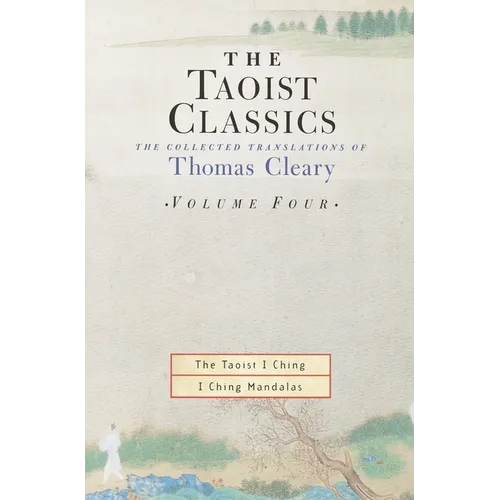 The Taoist Classics, Volume Four: The Collected Translations of Thomas Cleary