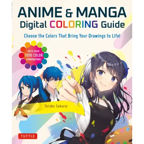 Anime & Manga Digital Coloring Guide: Choose the Colors That Bring Your Drawings to Life! (with Over 1000 Color Combinations)