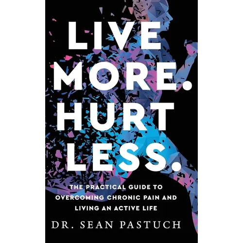 Live More. Hurt Less.