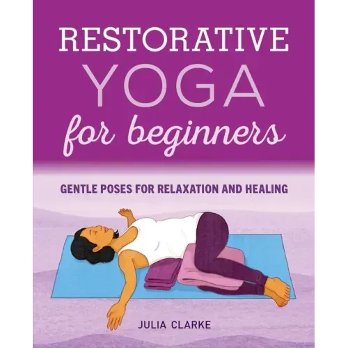 Restorative Yoga for Beginners: Gentle Poses for Relaxation and Healing