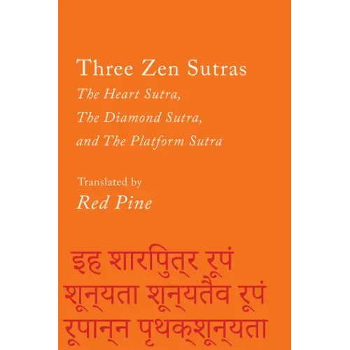 Three Zen Sutras: The Heart Sutra, the Diamond Sutra, and the Platform Sutra