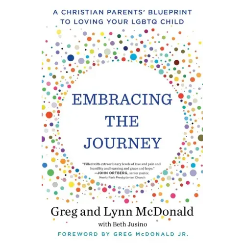 Embracing the Journey: A Christian Parents' Blueprint to Loving Your LGBTQ Child