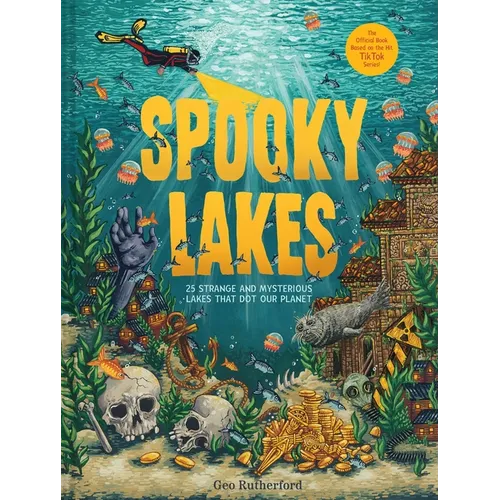 Spooky Lakes: 25 Strange and Mysterious Lakes That Dot Our Planet