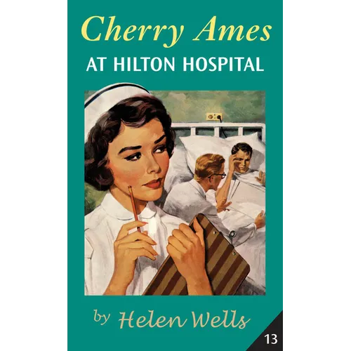 Cherry Ames at Hilton Hospital: Book 13