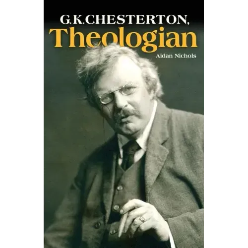 G.K. Chesterton, Theologian