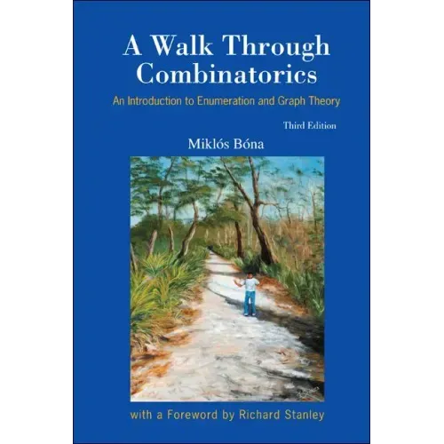 Walk Through Combinatorics, A: An Introduction to Enumeration and Graph Theory (Third Edition)