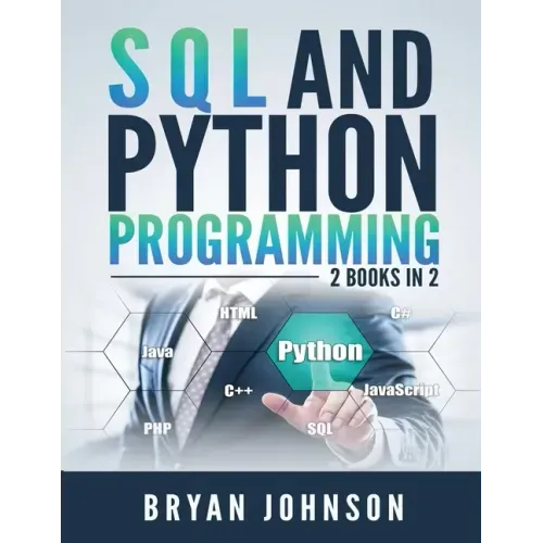 SQL AND Python Programming: 2 Books IN 1!