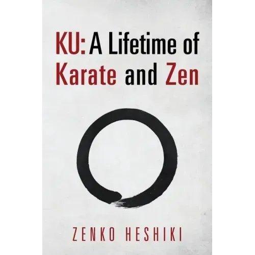 Ku: A Lifetime of Karate and Zen