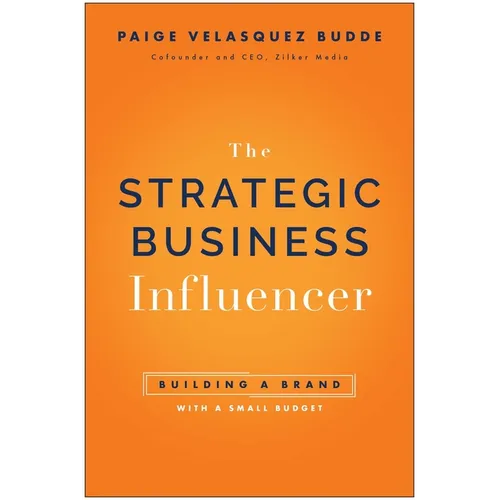 Strategic Business Influencer: Building a Brand with a Small Budget