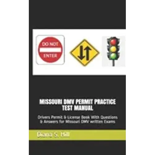 Missouri DMV Permit Practice Test Manual: Drivers Permit & License Book With Questions & Answers for Missouri DMV written Exams