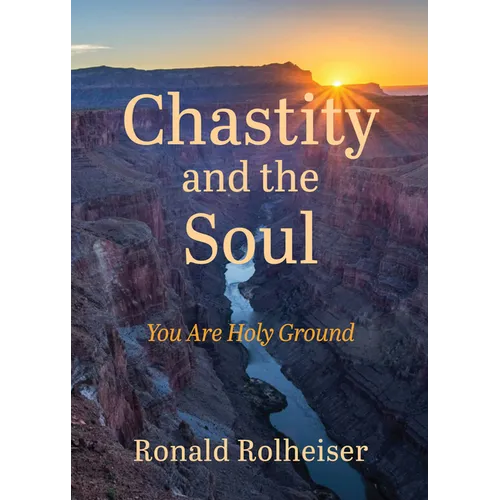 Chastity and the Soul: You Are Holy Ground