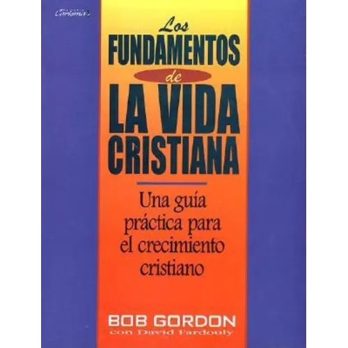 Los Fundamentos de la Vida Cristiana