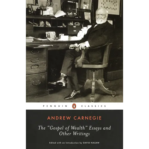 The Gospel of Wealth Essays and Other Writings