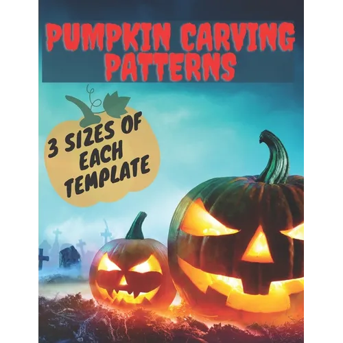 Pumpkin Carving Patterns. 3 Sizes of Each Template: 25 Halloween Stencils. Templates for children and adults from easy to difficult. Carving Spooky an