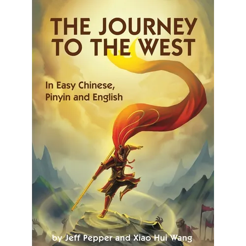 The Journey to the West: In Easy Chinese, Pinyin and English