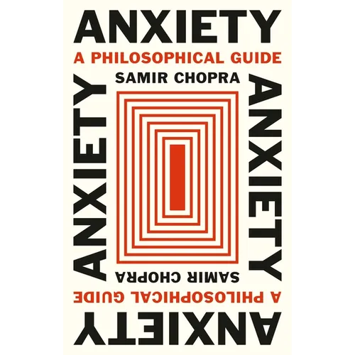 Anxiety: A Philosophical Guide