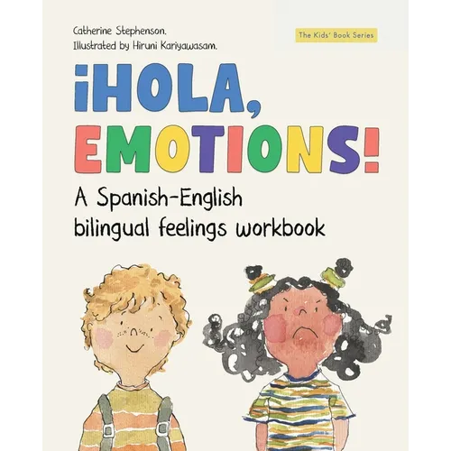 ¡Hola, Emotions!: A Spanish-English bilingual feelings workbook for kids