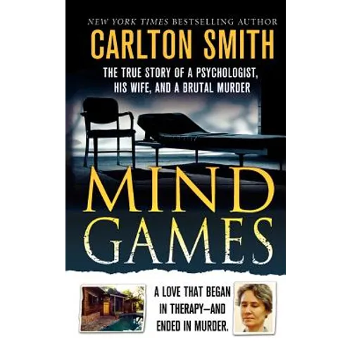Mind Games: The True Story of a Psychologist, His Wife, and a Brutal Murder