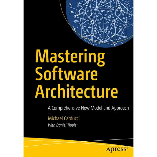 Mastering Software Architecture: A Comprehensive New Model and Approach