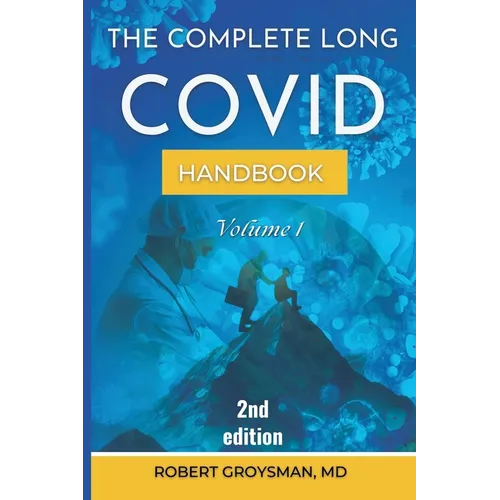 The Complete Long COVID Handbook: Vol. 1, 2nd edition