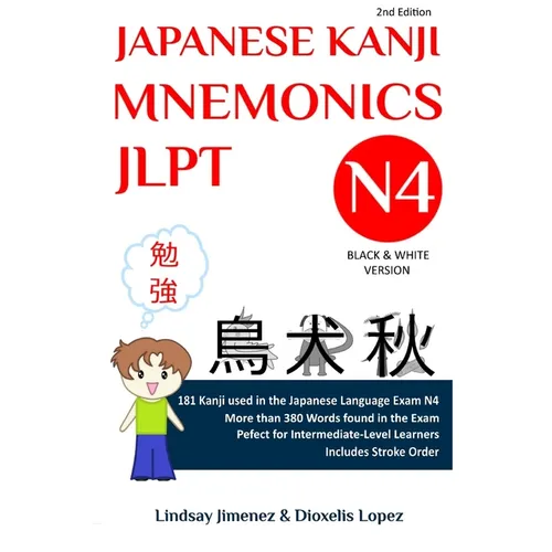 Japanese Kanji Mnemonics Jlpt N4: 181 Kanji Found in the Japanese Language Exam N4 - Paperback