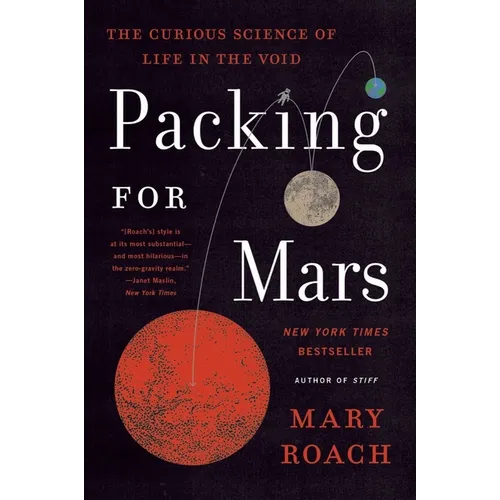 Packing for Mars: The Curious Science of Life in the Void - Paperback