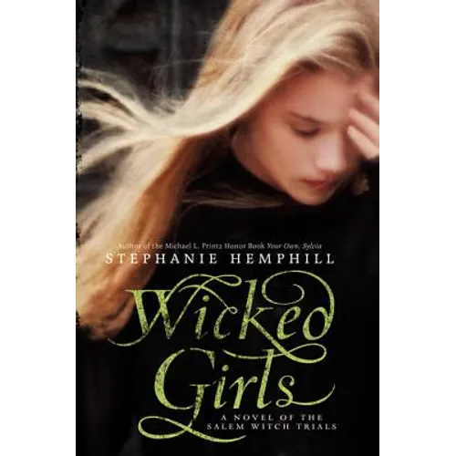 Wicked Girls: A Novel of the Salem Witch Trials