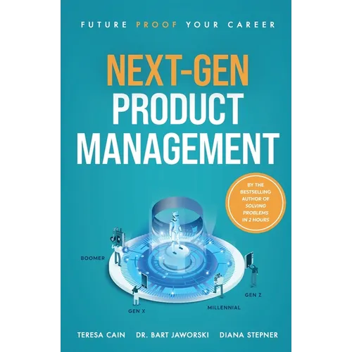 Next-Gen Product Management: Future Proof Your Career