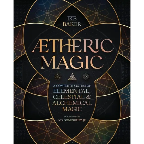 Aetheric Magic: A Complete System of Elemental, Celestial & Alchemical Magic