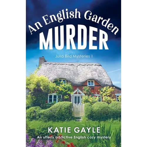 An English Garden Murder: An utterly addictive English cozy mystery