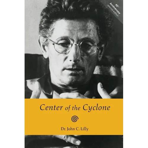Center of the Cyclone: An Autobiography of Inner Space - Paperback