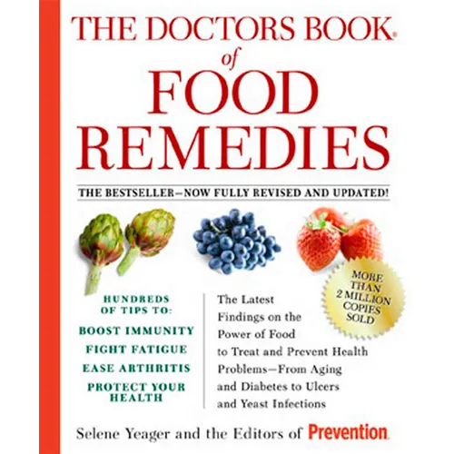 The Doctors Book of Food Remedies: The Latest Findings on the Power of Food to Treat and Prevent Health Problems--From Aging and Diabetes to Ulcers an