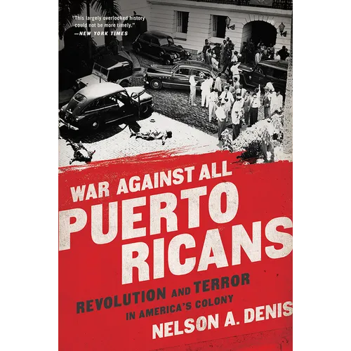 War Against All Puerto Ricans: Revolution and Terror in America's Colony - Paperback