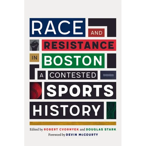 Race and Resistance in Boston: A Contested Sports History