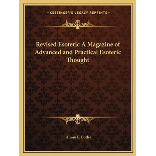 Revised Esoteric A Magazine of Advanced and Practical Esoteric Thought