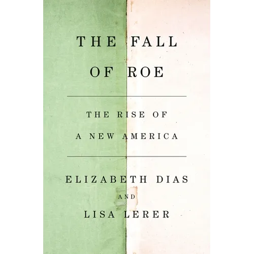 The Fall of Roe: The Rise of a New America