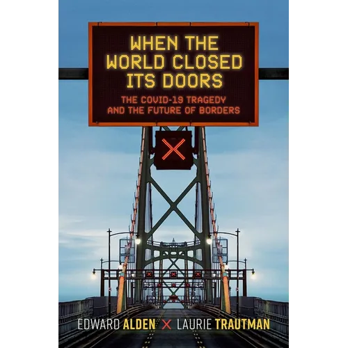 When the World Closed Its Doors: The Covid-19 Tragedy and the Future of Borders