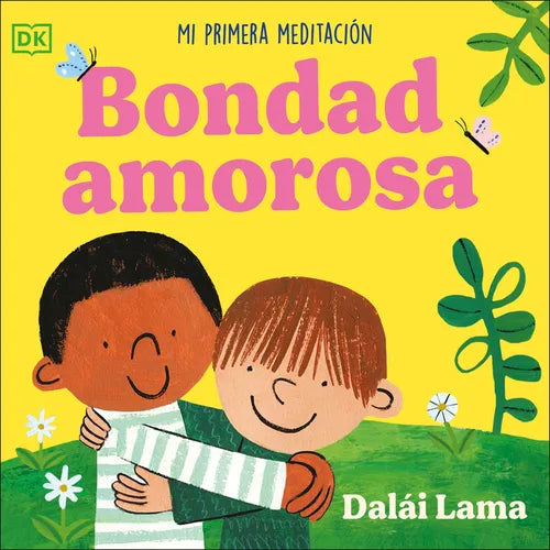 Bondad Amorosa (Loving Kindness): Mi Primera Meditación