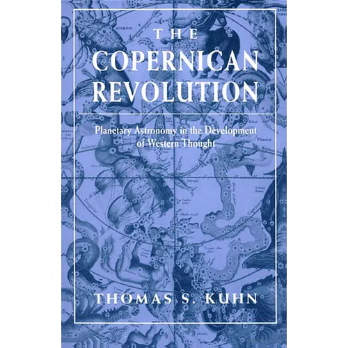 The Copernican Revolution: Planetary Astronomy in the Development of Western Thought