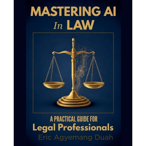 Mastering AI in Law: A Practical Guide for Legal Professionals
