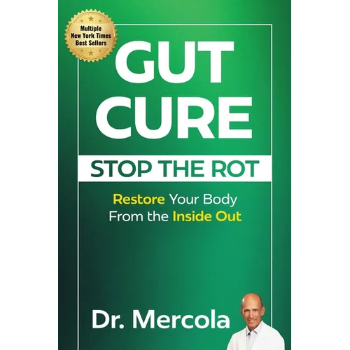 Gut Cure: Stop the Rot: Restore Your Body from the Inside Out