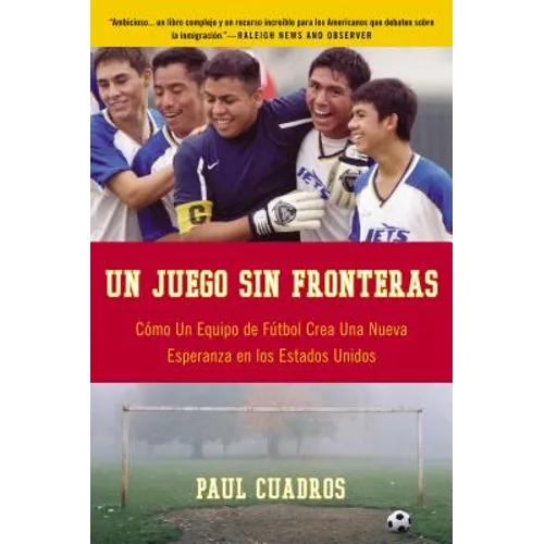 Un Juego Sin Fronteras: Como un Equipo de Futbol Crea una Nueva Esperanza en los Estados Unidos