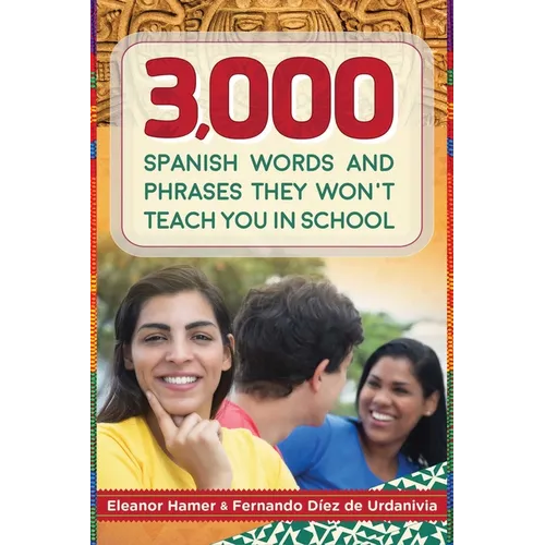 3,000 Spanish Words and Phrases They Won't Teach You in School - Paperback